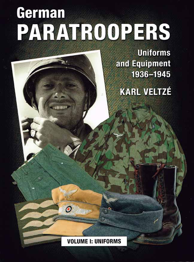 GERMAN PARATROOPERS - UNIFORMS AND EQUIPMENT 1936-1945. VOL.1 UNIFORMS
