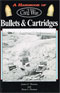 A HANDBOOK OF CIVIL WAR BULLETS & CARTRRIDGES